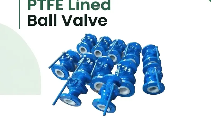 PTFE Lined Ball Valve, Ball Valve