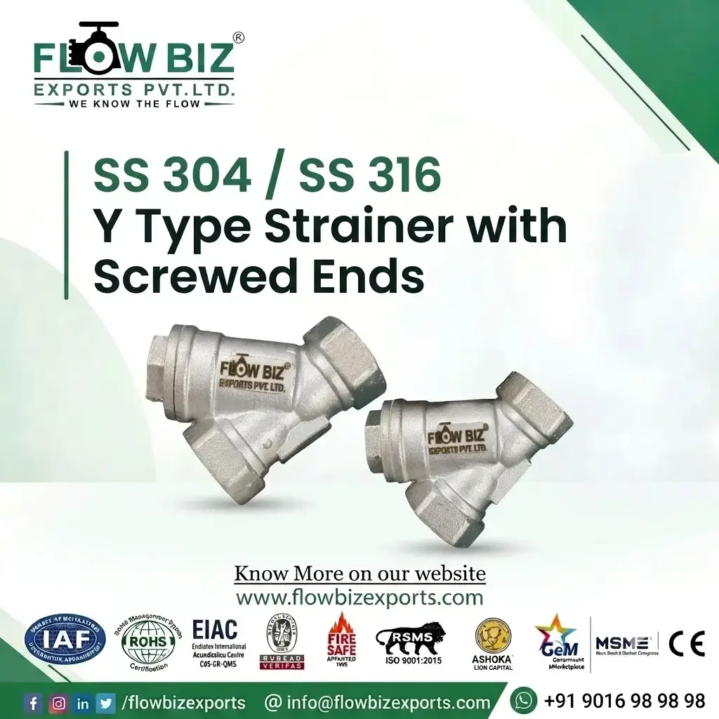 SS 304 and SS 316 Y Type Strainer with Screwed Ends by FlowBiz Exports